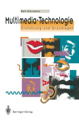 Multimedia-Technologie: Einfuhrung und Grundlagen