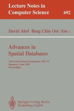 Advances in Spatial Databases: Third International Symposium, SSD '93, Singapore, June 23-25, 1993. Proceedings