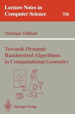Towards dynamic randomized algorithms in computational geometry Monique Teillaud