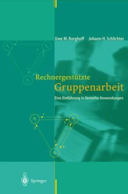 Rechnergestutzte Gruppenarbeit: Eine Einfuhrung in Verteilte Anwendungen