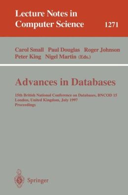 Advances in Databases: 15th British National Conference on Databases, BNCOD 15 London, United Kingdom, July 7 - 9, 1997