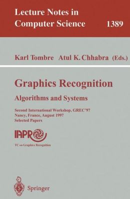 Graphics Recognition: Algorithms and Systems: Second International Workshop, GREC'97, Nancy, France, August 22-23, 1997, Selected Papers