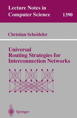 Universal Routing Strategies for Interconnection Networks Christian Scheideler