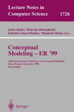 Conceptual Modeling ER'99: 18th International Conference on Conceptual Modeling Paris, France, November 15-18, 1999 Proceedings
