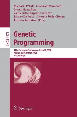 Genetic Programming: 11th European Conference, EuroGP 2008, Naples, Italy, March 26-28, 2008, Proceedings