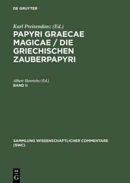 Papyri Graecae magicae. Die griechischen Zauberpapyri: Vol. II