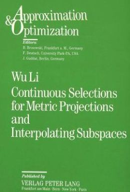 Continuous Selections for Metric Projections and Interpolating Subspaces
