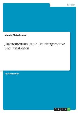 Jugendmedium Radio - Nutzungsmotive und Funktionen