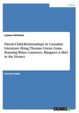 Parent-Child-Relationships In Canadian Literature (King, Thomas