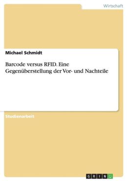 Barcode Versus Rfid - Eine Gegen Berstellung Der Vor- Und Nachteile