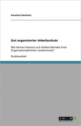 Gut Organisierter Arbeitsschutz