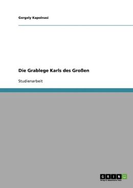 Die Grablege Karls Des Gro En