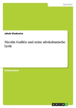 Nicol S Guill N Und Seine Afrokubanische Lyrik