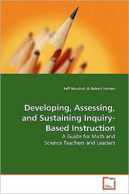 Developing, Assessing, And Sustaining Inquiry-Based Instruction