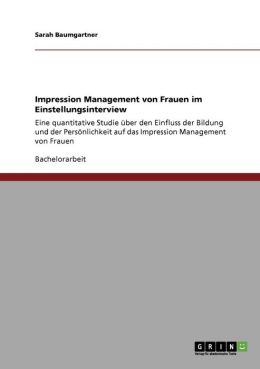 Impression Management Von Frauen Im Einstellungsinterview