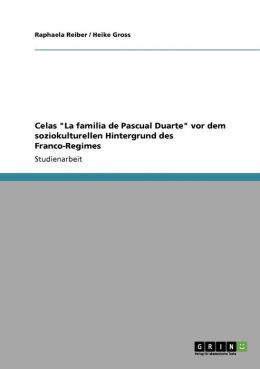 Celas La Familia De Pascual Duarte Vor Dem Soziokulturellen Hintergrund Des Franco-Regimes