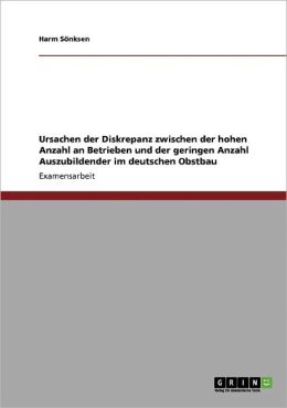 Ursachen Der Diskrepanz Zwischen Der Hohen Anzahl An Betrieben Und Der Geringen Anzahl Auszubildender Im Deutschen Obstbau