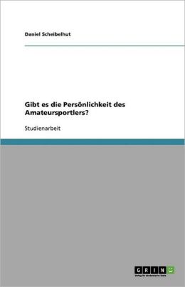 Gibt Es Die Pers Nlichkeit Des Amateursportlers?