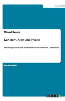 Karl Der Gro E Und Byzanz