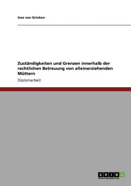 Zust Ndigkeiten Und Grenzen Innerhalb Der Rechtlichen Betreuung Von Alleinerziehenden M Ttern
