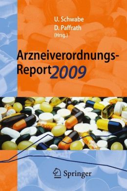 Arzneiverordnungs-Report 2009: Aktuelle Daten, Kosten, Trends und Kommentare