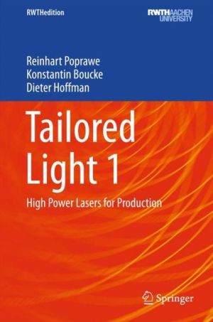 Tailored Light 1: High Power Lasers for Production / Edition 1