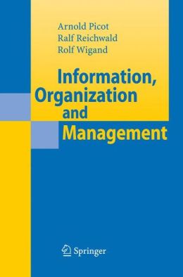 Information, Organization and Management Ralf Reichwald, Rolf T. Wigand
