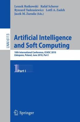 Artificial Intelligence and Soft Computing, Part I: 10th International Conference, ICAISC 2010, Zakopane, Poland, June13-17, 2010, Part I