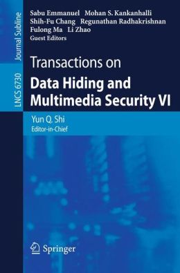 Transactions on Data Hiding and Multimedia Security I (Lecture Notes in Computer Science / Transactions on Data Hiding and Multimedia Security) (v. 1) Yun Q. Shi