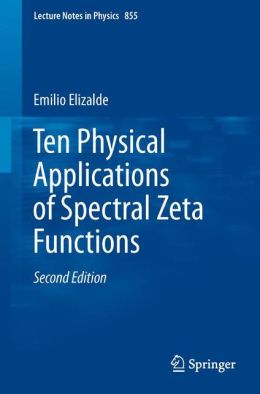 Ten physical applications of spectral zeta functions Emilio Elizalde