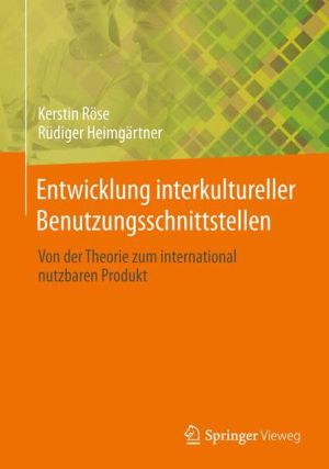Entwicklung interkultureller Benutzungsschnittstellen: Von der Theorie zum international nutzbaren Produkt