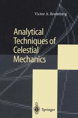 Analytical Techniques of Celestial Mechanics Victor A. Brumberg