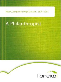 A Philanthropist Josephine Dodge Daskam Bacon