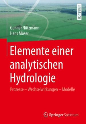 Elemente einer analytischen Hydrologie: Prozesse - Wechselwirkungen - Modelle