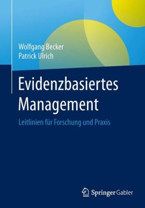 Evidenzbasiertes Management: Leitlinien für Forschung und Praxis