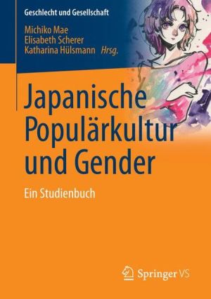 Japanische Populärkultur und Gender: Ein Studienbuch
