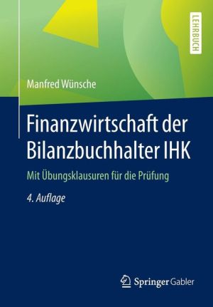 Finanzwirtschaft der Bilanzbuchhalter IHK: Mit Übungsklausuren für die Prüfung
