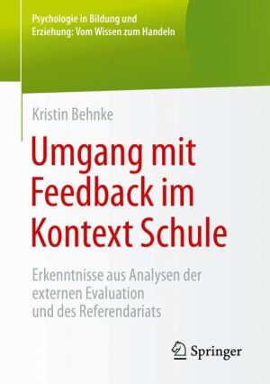 Umgang mit Feedback im Kontext Schule: Erkenntnisse aus Analysen der externen Evaluation und des Referendariats