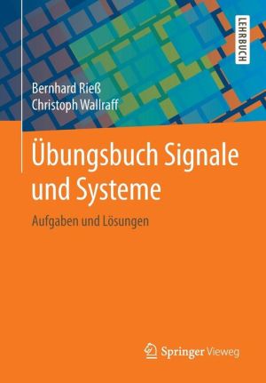 Übungsbuch Signale und Systeme: Aufgaben und Lösungen