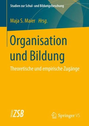 Organisation und Bildung: Theoretische und empirische Zugänge der qualitativen Bildungsforschung