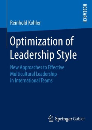 Optimization of Leadership Style: New Approaches to Effective Multicultural Leadership in International Teams