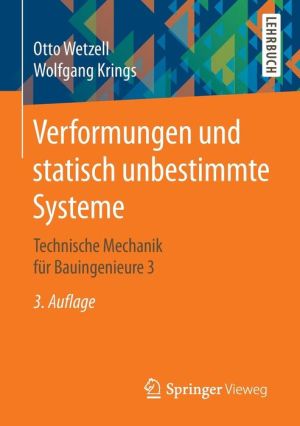 Verformungen und statisch unbestimmte Systeme: Technische Mechanik fr Bauingenieure 3
