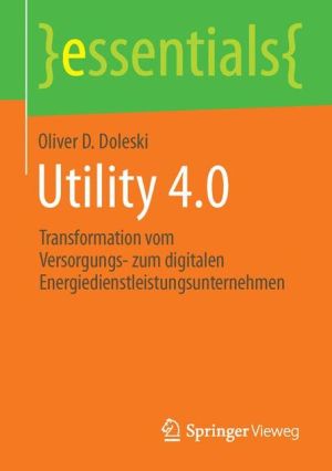 Utility 4.0: Transformation vom Versorgungs- zum digitalen Energiedienstleistungsunternehmen