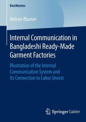 Internal Communication in Bangladeshi Ready-Made Garment Factories: Illustration of the Internal Communication System and Its Connection to Labor Unrest
