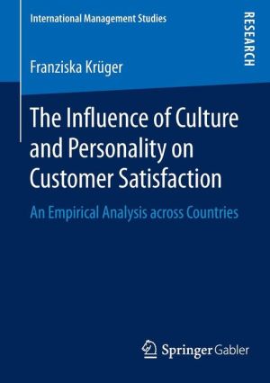 The Influence of Culture and Personality on Customer Satisfaction: An Empirical Analysis across Countries