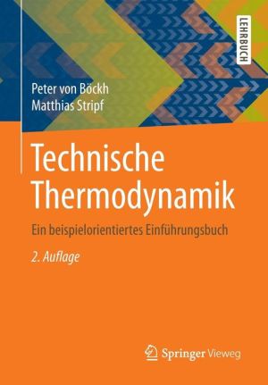 Technische Thermodynamik: Ein beispielorientiertes Einfhrungsbuch
