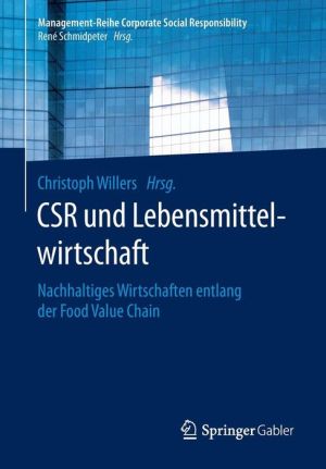 CSR und Lebensmittelwirtschaft: Nachhaltiges Wirtschaften entlang der Food Value Chain