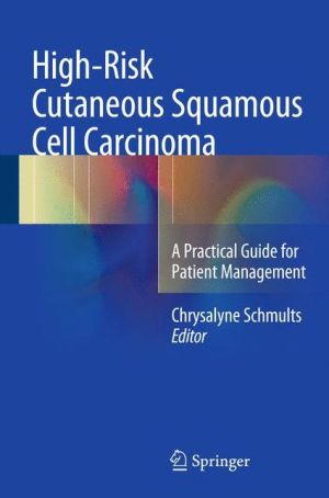 High-Risk Cutaneous Squamous Cell Carcinoma: A Practical Guide for Patient Management