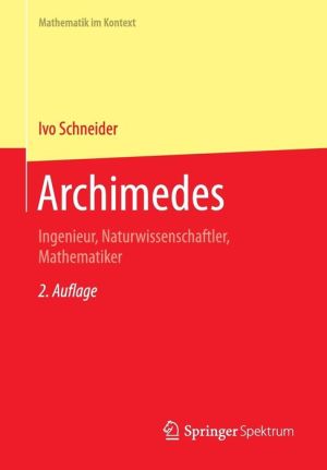 Archimedes: Ingenieur, Naturwissenschaftler, Mathematiker
