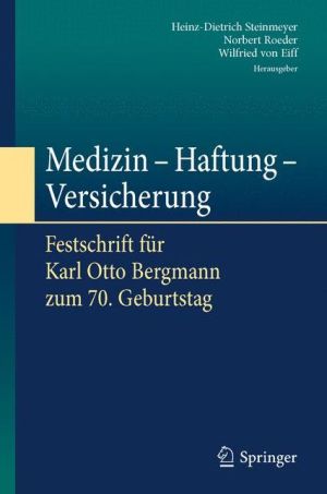 Medizin - Haftung - Versicherung: Festschrift für Karl Otto Bergmann zum 70. Geburtstag